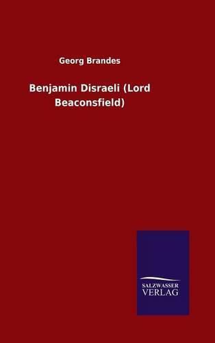 Benjamin Disraeli (Lord Beaconsfield)