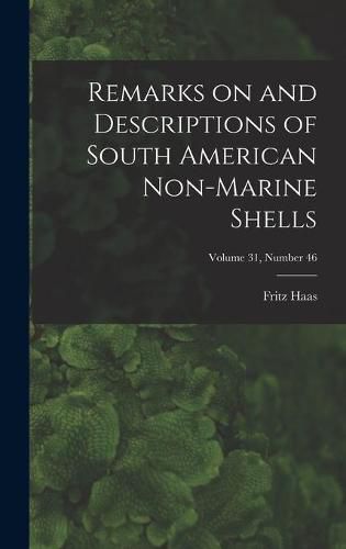 Cover image for Remarks on and Descriptions of South American Non-marine Shells; Volume 31, number 46