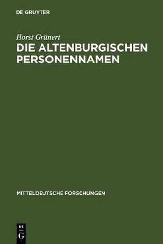 Cover image for Die Altenburgischen Personennamen: Ein Beitrag Zur Mitteldeutschen Namenforschung