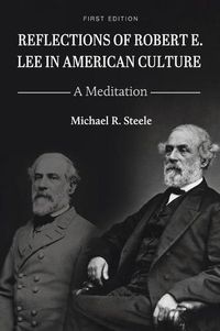 Cover image for Reflections of Robert E. Lee in American Culture: A Meditation