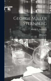 Cover image for George Miller Sternberg