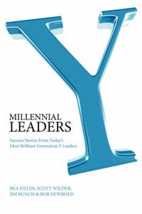 Cover image for Millennial Leaders: Success Stories from Today's Most Brilliant Generation Y Leaders