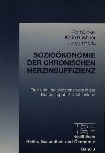 Cover image for Soziooekonomie Der Chronischen Herzinsuffizienz: Eine Krankheitskostenstudie in Der Bundesrepublik Deutschland