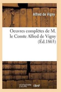 Cover image for Oeuvres Completes de M. Le Comte Alfred de Vigny Edition 8