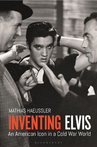 Cover image for Inventing Elvis: An American Icon in a Cold War World