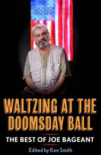 Cover image for Waltzing at the Doomsday Ball: The best of Joe Bageant