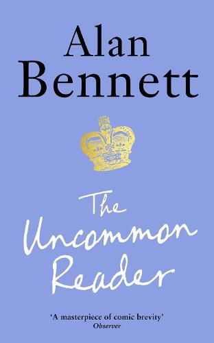 The Uncommon Reader: Alan Bennett's classic story about the Queen