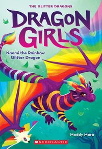 Cover image for Naomi the Rainbow Glitter Dragon (Dragon Girls #3)