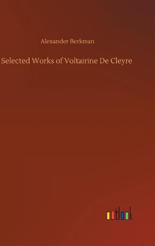 Selected Works of Voltairine De Cleyre