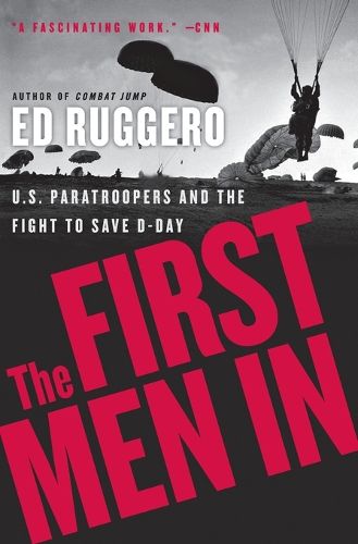 Cover image for The First Men In: US Paratroopers and The Fight to Save D-Day