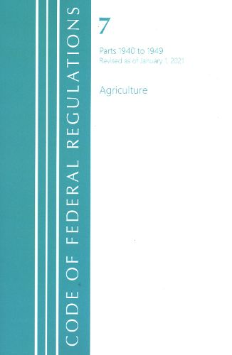 Cover image for Code of Federal Regulations, Title 07 Agriculture 1940-1949, Revised as of January 1, 2021