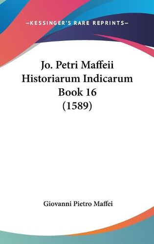 Cover image for Jo. Petri Maffeii Historiarum Indicarum Book 16 (1589)