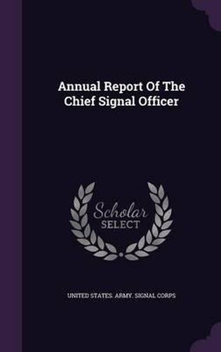 Annual Report of the Chief Signal Officer