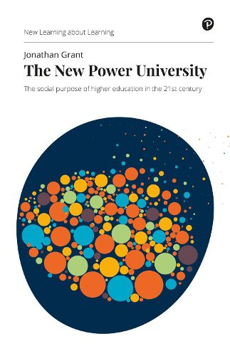 Cover image for New Power University, The: The social purpose of higher education in the 21st century