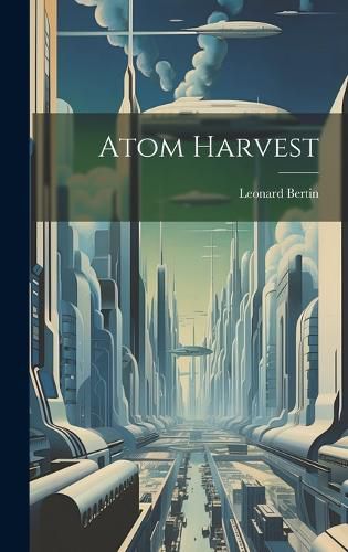 Cover image for Atom Harvest