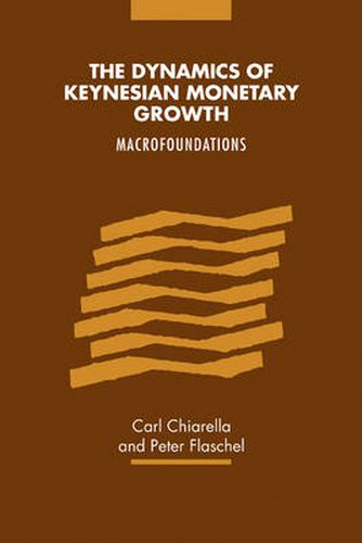 Cover image for The Dynamics of Keynesian Monetary Growth: Macro Foundations