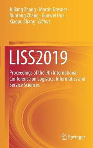 Cover image for LISS2019: Proceedings of the 9th International Conference on Logistics, Informatics and Service Sciences