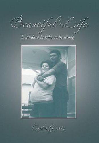 Cover image for Beautiful Life: Esta Dura La Vida, So Be Strong