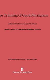 Cover image for The Training of Good Physicians
