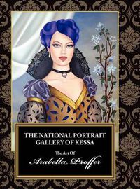 Cover image for The National Portrait Gallery of Kessa: The Art of Arabella Proffer