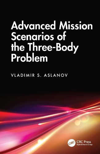 Cover image for Advanced Mission Scenarios of the Three-Body Problem