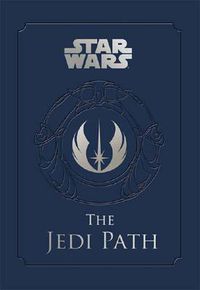 Cover image for Star Wars - the Jedi Path: A Manual for Students of the Force: The Jedi Path: A Manual for Students of the Force