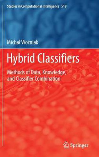 Cover image for Hybrid Classifiers: Methods of Data, Knowledge, and Classifier Combination