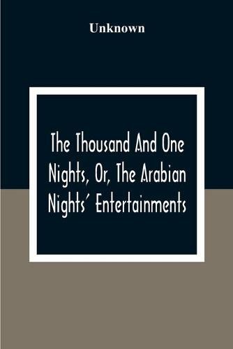 Cover image for The Thousand And One Nights, Or, The Arabian Nights' Entertainments