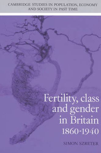 Cover image for Fertility, Class and Gender in Britain, 1860-1940