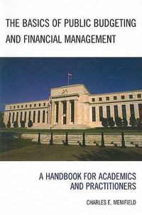 Cover image for The Basics of Public Budgeting and Financial Management: A Handbook for Academics and Practitioners