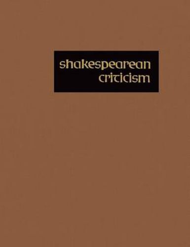 Cover image for Shakespearean Criticism: Excerpts from the Criticism of William Shakespeare's Plays & Poetry, from the First Published Appraisals to Current Evaluations