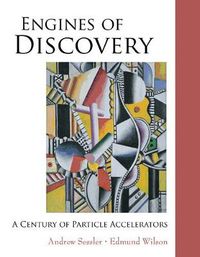 Cover image for Engines Of Discovery: A Century Of Particle Accelerators