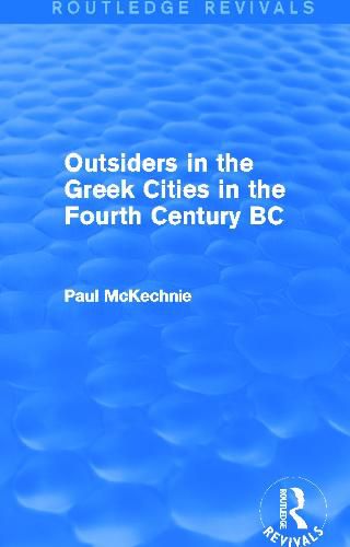 Outsiders in the Greek Cities in the Fourth Century BC (Routledge Revivals)