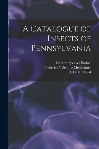 A Catalogue of Insects of Pennsylvania