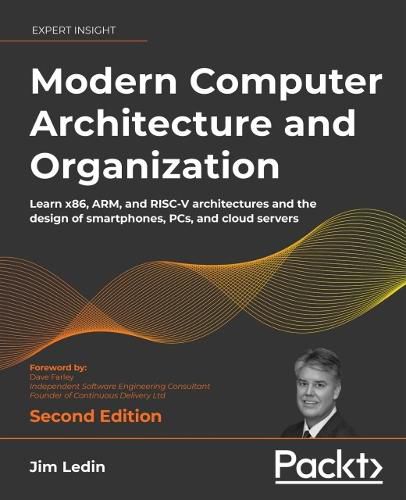 Cover image for Modern Computer Architecture and Organization: Learn x86, ARM, and RISC-V architectures and the design of smartphones, PCs, and cloud servers