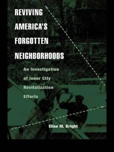 Cover image for Reviving America's Forgotten Neighborhoods: An Investigation of Inner City Revitalization Efforts