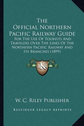 Cover image for The Official Northern Pacific Railway Guide