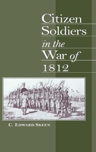 Cover image for Citizen Soldiers in the War of 1812