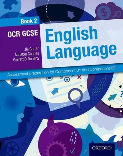 Cover image for OCR GCSE English Language: Student Book 2: Assessment preparation for Component 01 and Component 02