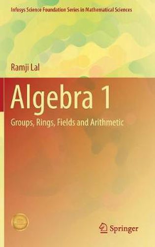 Cover image for Algebra 1: Groups, Rings, Fields and Arithmetic