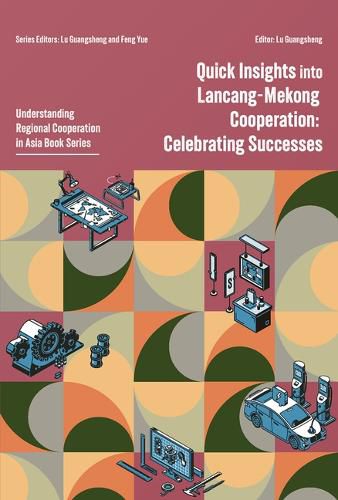 Cover image for Quick Insights Into Lancang-Mekong Cooperation: Celebrating Successes