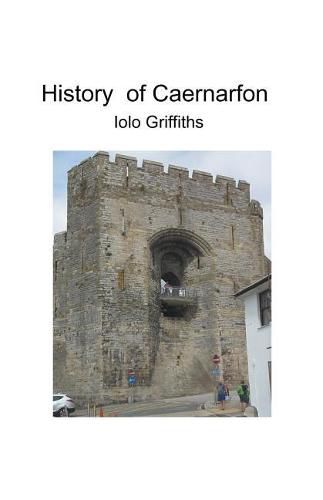 Cover image for History of Caernarfon