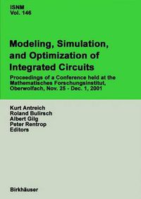 Cover image for Modeling, Simulation, and Optimization of Integrated Circuits: Proceedings of a Conference held at the Mathematisches Forschungsinstitut, Oberwolfach, November 25-December 1, 2001