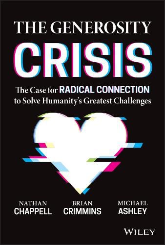 Cover image for The Generosity Crisis: The Case for Radical Connection to Solve Humanity's Greatest Challenges