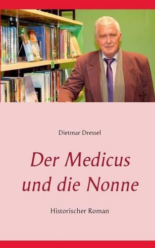 Cover image for Der Medicus und die Nonne: Historischer Roman