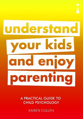 Cover image for A Practical Guide to Child Psychology: Understand Your Kids and Enjoy Parenting