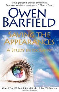 Cover image for Saving the Appearances: A Study in Idolatry