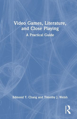 Cover image for Video Games, Literature, and Close Playing