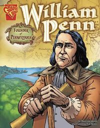 Cover image for William Penn: Founder of Pennsylvania (Graphic Biographies)