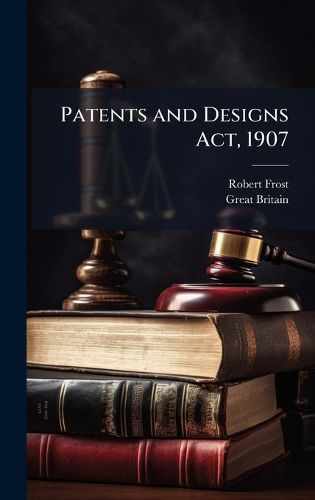 Cover image for Patents and Designs Act, 1907